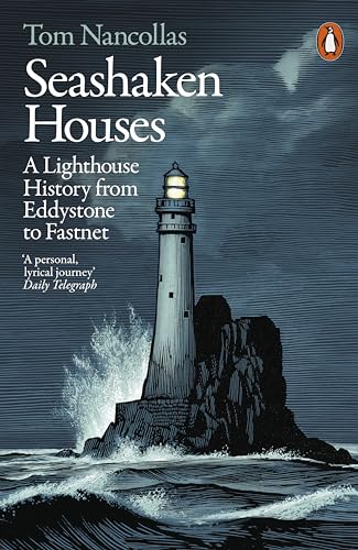 Seashaken Houses: A Lighthouse History From Eddystone To Fastnet