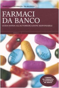 Farmaci Da Banco. Guida Rapida All'Automedicazione Responsabile