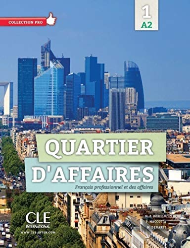 Quartier D'Affaires 1: Livre De L'Élève [Lingua Francese]: Français Professionnel Et Des Affaires: Vol. 1