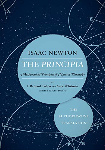 The Principia The Authoritative Translation: Mathematical Principles Of Natural Philosophy