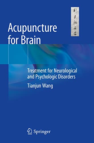 Acupuncture For Brain: Treatment For Neurological And Psychologic Disorders