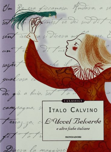 L'Uccel Belverde E Altre Fiabe Italiane. Ediz. Illustrata