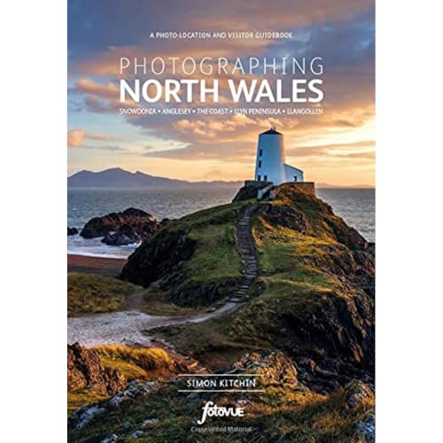 Photographing North Wales: The Most Beautiful Places To Visit