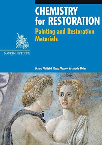 Chemistry For Restoration. Painting And Restoration Materials [Lingua Inglese]