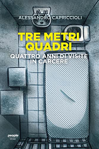 Tre Metri Quadri. Quattro Anni Di Visite In Carcere