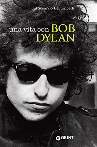 Una Vita Con Bob Dylan: 1