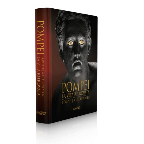 Pompei. La Vita Ritrovata. Ediz. Italiana E Inglese: A Life Revealed