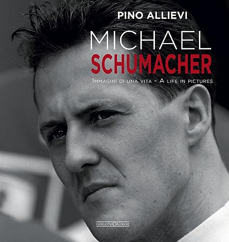 Michael Schumacher: Immagini Di Una Vita. Ediz. Bilingue Italiano/Inglese