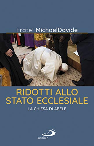 Ridotti Allo Stato Ecclesiale. La Chiesa Di Abele