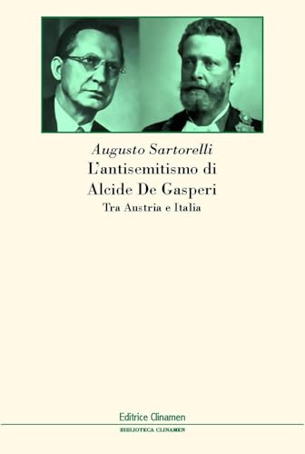 L'Antisemitismo Di Alcide De Gasperi. Tra Austria E Italia