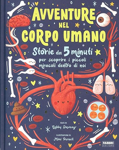 Avventure Nel Corpo Umano. Ediz. A Colori