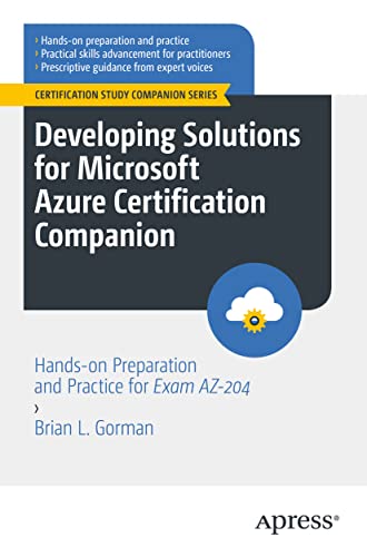 Developing Solutions For Microsoft Azure Certification Companion: Hands-On Preparation And Practice For Exam Az-204