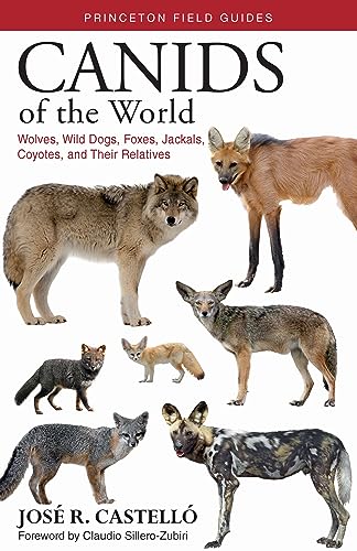Canids Of The World: Wolves, Wild Dogs, Foxes, Jackals, Coyotes, And Their Relatives