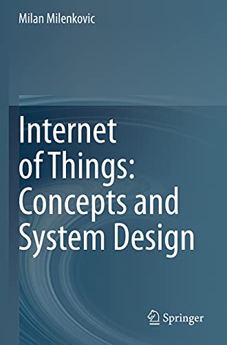 Internet Of Things: Concepts And System Design