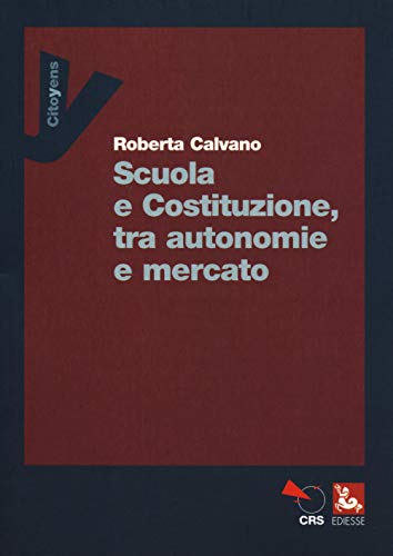 Scuola E Costituzione, Tra Autonomie E Mercato