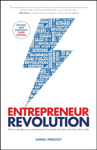 Entrepreneur Revolution: How To Develop Your Entrepreneurial Mindset And Start A Business That Works