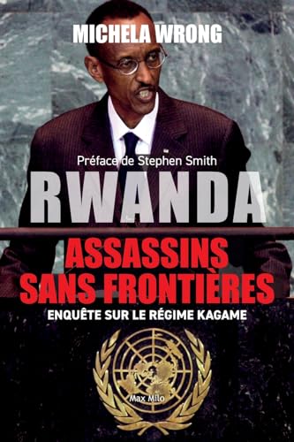 Rwanda, Assassins Sans Frontières: Enquête Sur Le Régime De Kagame