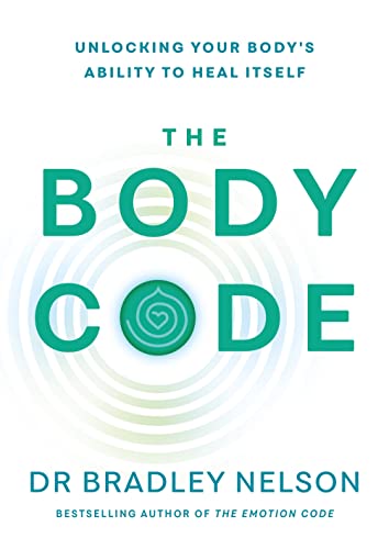 The Body Code: Unlocking Your Body’S Ability To Heal Itself