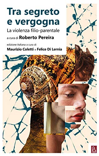 Tra Segreto E Vergogna. La Violenza Filio-Parentale