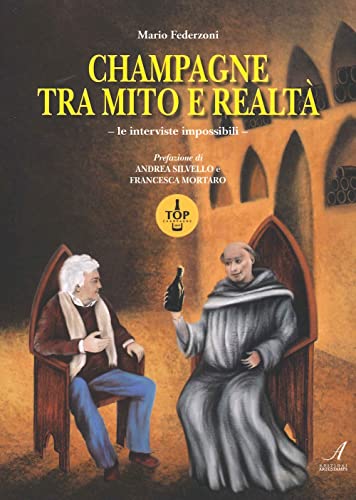 Champagne Tra Mito E Realtà. Le Interviste Impossibili