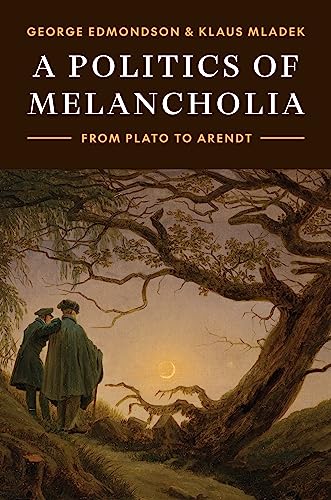 A Politics Of Melancholia: From Plato To Arendt