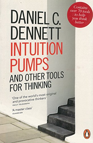 Intuition Pumps And Other Tools For Thinking: Daniel C. Dennett