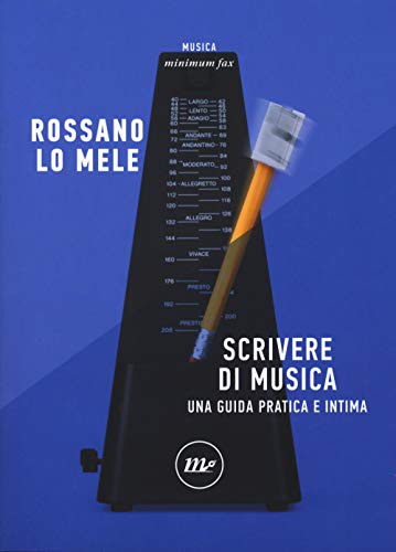 Scrivere Di Musica. Una Guida Pratica E Intima