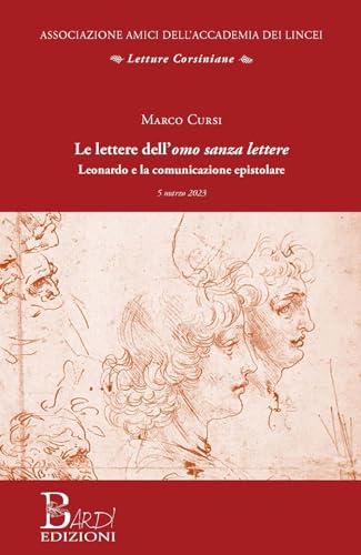 Le Lettere Dell'Omo Sanza Lettere. Leonardo E La Comunicazione Epistolare