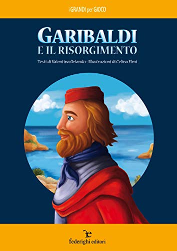 Garibaldi E Il Risorgimento