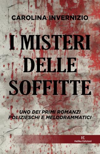 I Misteri Delle Soffitte: Tra I Primi Romanzi Polizieschi Italiani