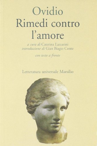 Rimedi Contro L'Amore. Testo Latino A Fronte