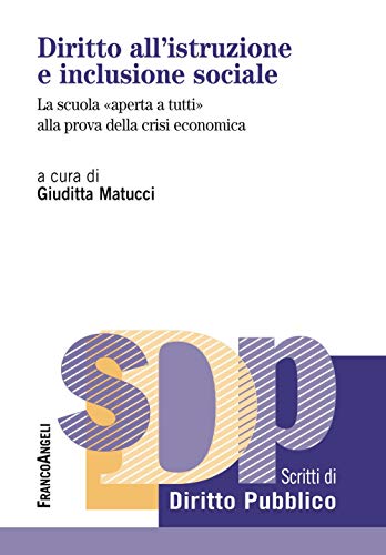 Diritto All'Istruzione E Inclusione Sociale. La Scuola «Aperta A Tutti» Alla Prova Della Crisi Economica