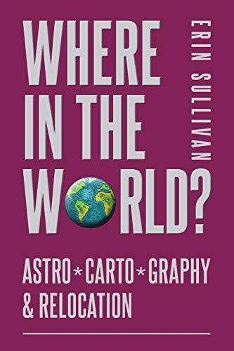 Where In The World: Astro*Carto*Graphy And Relocation