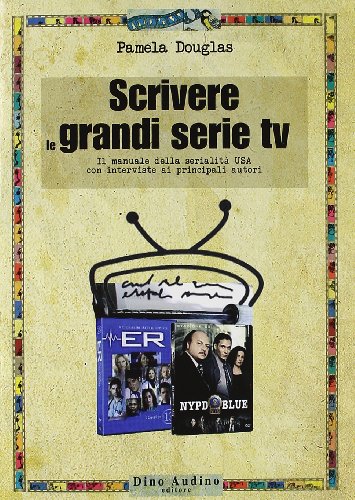 Scrivere Le Grandi Serie Tv