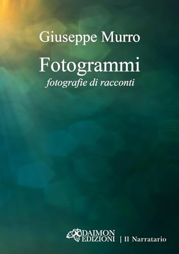 Fotogrammi. Fotografie Di Racconti