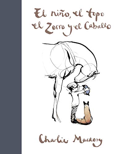 El Niño, El Topo, El Zorro Y El Caballo/ The Boy, The Mole, The Fox And The Horse