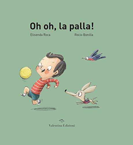 Oh Oh, La Palla! Ediz. A Colori