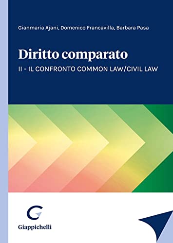 Diritto Comparato. Il Confronto Common Law/Civil Law (Vol. 2)