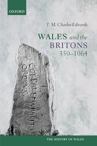 Wales And The Britons, 350-1064 (History Of Wales)