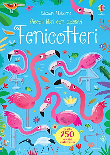 Fenicotteri. Ediz. A Colori
