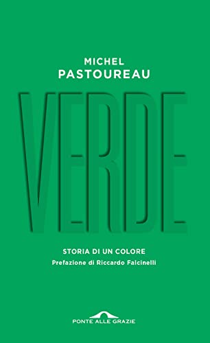 Verde. Storia Di Un Colore