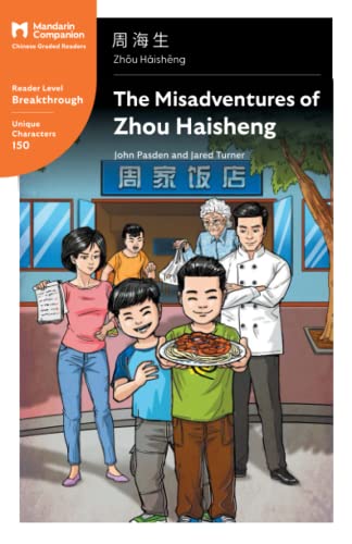The Misadventures Of Zhou Haisheng: Mandarin Companion Graded Readers Breakthrough Level: Mandarin Companion Graded Readers Breakthrough Level, Simpli