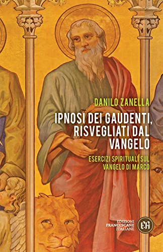 Ipnosi Dei Gaudenti, Risvegliati Dal Vangelo. Esercizi Spirituali Sul Vangelo Di Marco