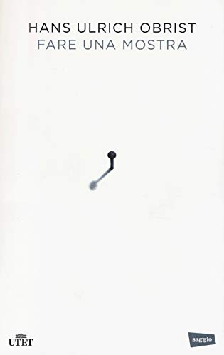 Hans Ulrich Obrist Fare Una Mostra