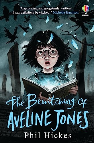 The Bewitching Of Aveline Jones: The Second Spellbinding Adventure In The Aveline Jones Series (Aveline Jones, 2)