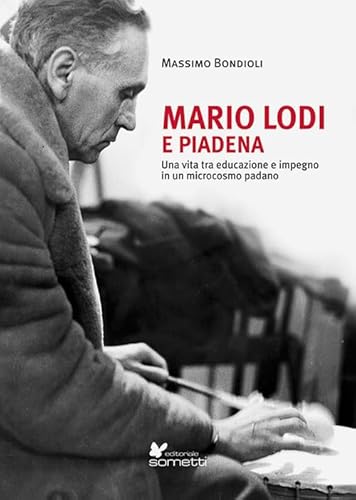 Mario Lodi E Piadena. Una Vita Tra Educazione E Impegno In Un Microcosmo Padano