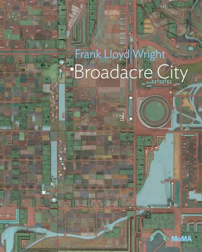 Frank Lloyd Wright: Broadacre City: Moma One On One Series