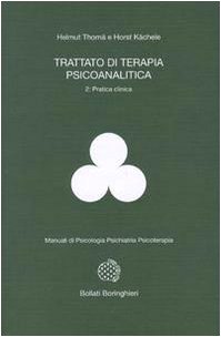 Trattato Di Terapia Psicoanalitica. Pratica Clinica (Vol. 2)