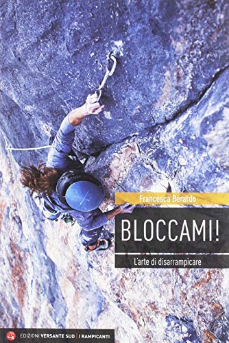 Bloccami! L’Arte Di Disarrampicare