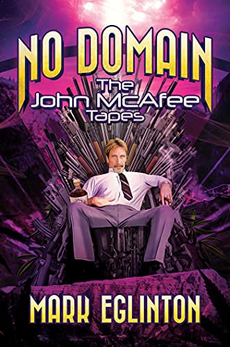 No Domain: The John Mcafee Tapes